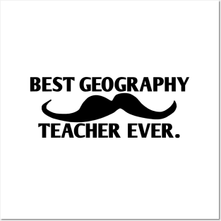 Best Geography Teacher ever, Gift for male Geography Teacher with mustache Posters and Art